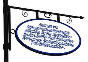 Adres ve Numaralandırmaya İlişkin iş ve İşlemler Belediyemizce Yürütülecektir