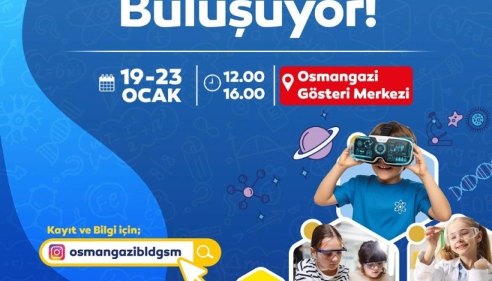 Osmangazi’de Çocuklar ve Gençler Bilimle Buluşacak